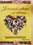 Jézusnak adtam az életem...