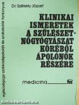 Klinikai ismeretek a szülészet-nőgyógyászat köréből ápolónők részére
