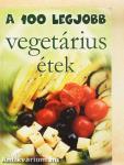 A 100 legjobb vegetárius étek