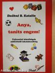 Anya, taníts engem!