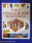 Nagy civilizációk mindennapjai