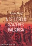 A szülőföld százéves balsorsa