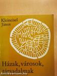 Házak, városok, társadalmak