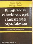 Bankgaranciák és bankkezességek a külgazdasági kapcsolatokban