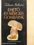 Ehető és mérges gombáink