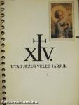 Utad Jézus veled járjuk