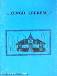 "Zengd lelkem..."