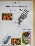 600 kalória és ami belefér...