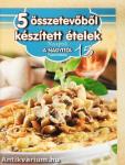 5 összetevőből készített ételek