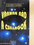 Várnak rád a csillagok