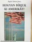 Hogyan bírjuk ki Amerikát?