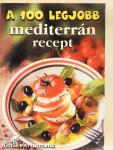 A 100 legjobb mediterrán recept