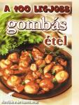 A 100 legjobb gombás étel