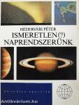 Ismeretlen (?) Naprendszerünk