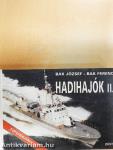 Hadihajók II.