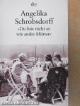 »Du bist nicht so wie andre Mütter«