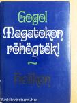 Magatokon röhögtök!