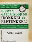 Hogyan gazdálkodjunk időnkkel és életünkkel?