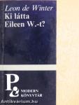 Ki látta Eileen W.-t?