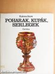 Poharak, kupák, serlegek