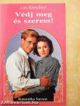 Védj meg és szeress!