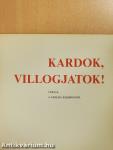 Kardok, villogjatok! 