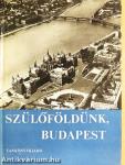 Szülőföldünk, Budapest