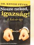 Nesze neked, igazság!