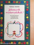 Játsszunk matematikát! 1.