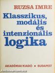 Klasszikus, modális és intenzionális logika