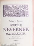 Sokféle neveknek magyarázatja