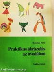 Praktikus ábrázolás az óvodában