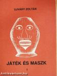 Játék és maszk I.