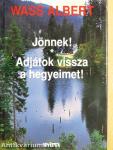 Jönnek!/Adjátok vissza a hegyeimet!
