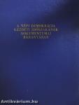 A népi demokrácia kezdeti időszakának dokumentumai Baranyában