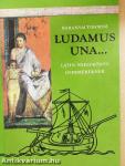 Ludamus una...