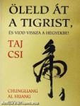 Öleld át a tigrist, és vidd vissza a hegyekbe!
