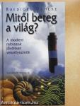 Mitől beteg a világ?