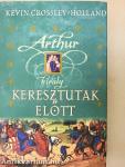 Arthur király - Keresztutak előtt