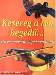 Kesereg a vén hegedű...