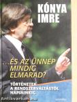 ...És az ünnep mindig elmarad?