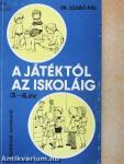 A játéktól az iskoláig