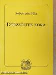 Dörzsöltek kora