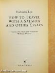 How to Travel with a Salmon and Other Essays
