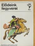 Elődeink fegyverei