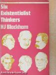 Six Existentialist Thinkers