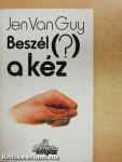 Beszél (?) a kéz