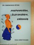 Akupunktúra, életenergia, egészség