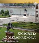 Szoborséta az Országház körül