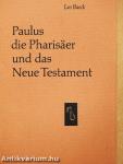 Paulus, die Pharisäer und das Neue Testament
